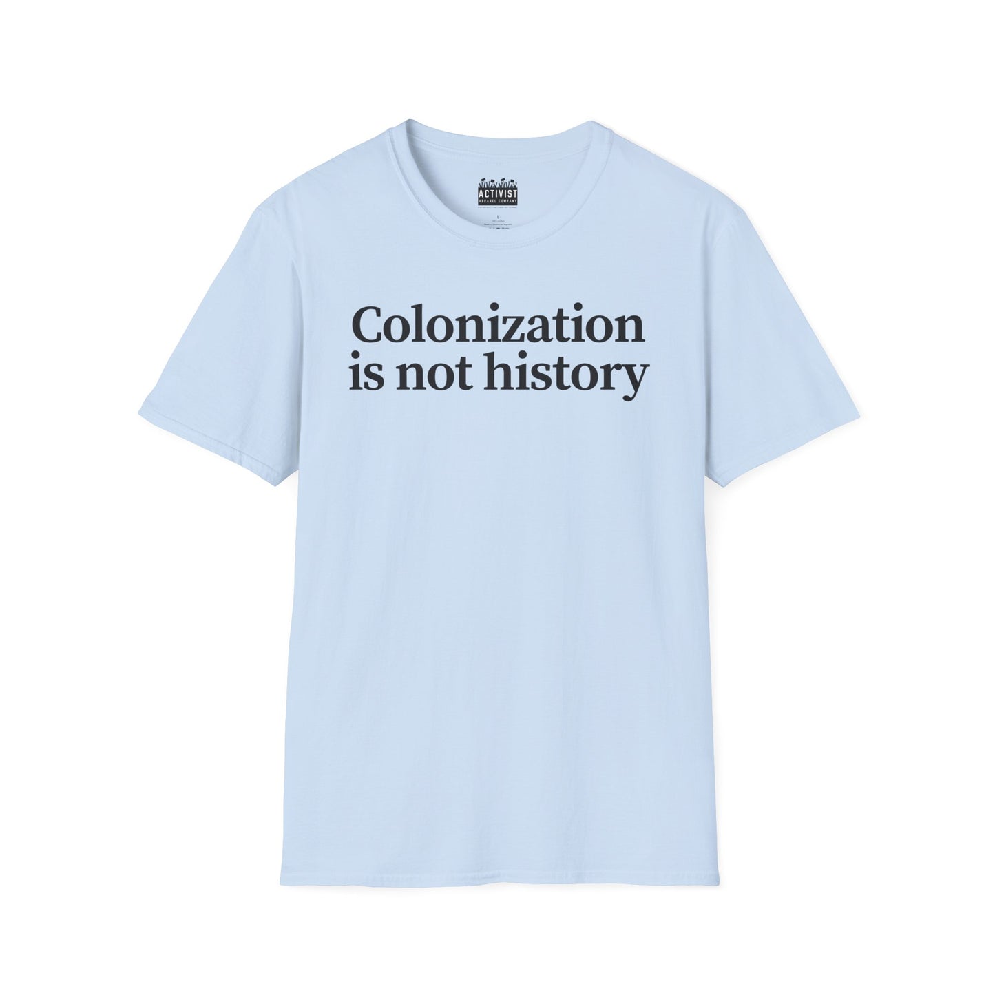 Immigrant Justice: Colonization is Not History Tee, Unisex T-Shirt, Advocacy Shirt, Statement Tee, Social Awareness Apparel, Thought-Provoking Gift