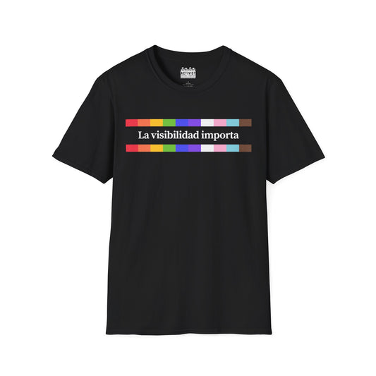 PRIDE: La Visibilidad Importa, LGBTQ+ Celebration, Unisex Shirt for Awareness, Casual Wear, Gift for Allies