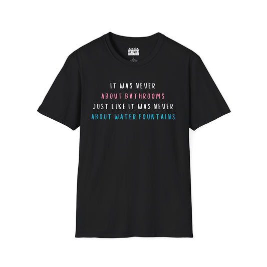 PRIDE: It Was Never About Bathrooms Tee, Unisex Graphic Shirt, Casual Wear, LGBTQ+ Pride Apparel, Social Justice Clothing, Everyday Comfort Tee